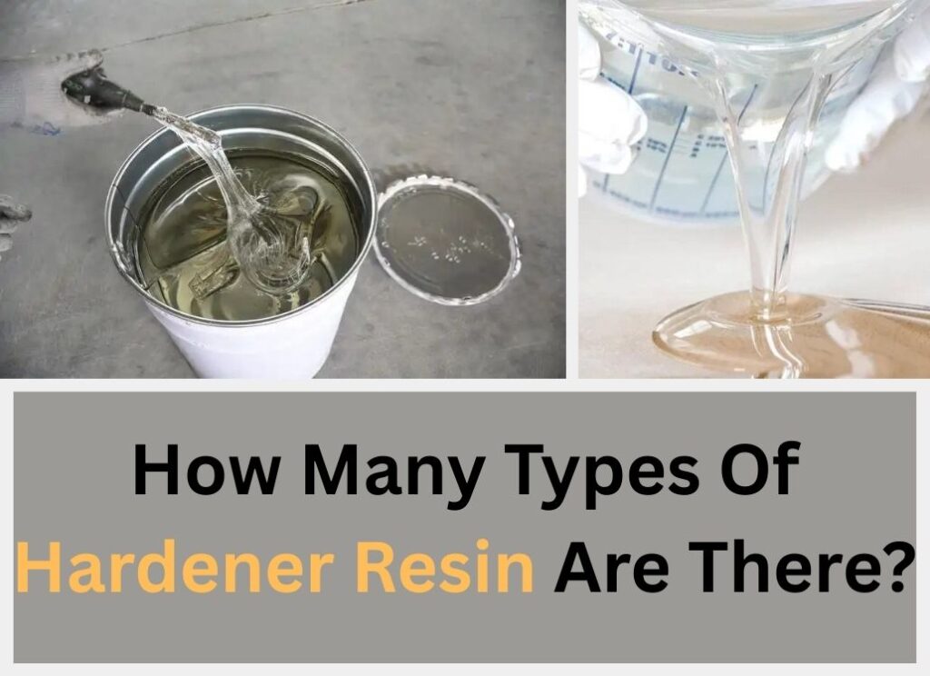How Many Types Of Hardener Resin Are There