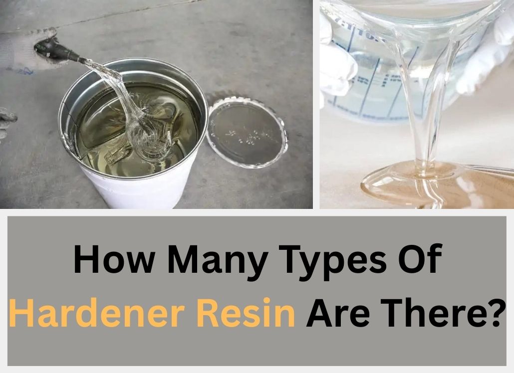 How Many Types Of Hardener Resin Are There
