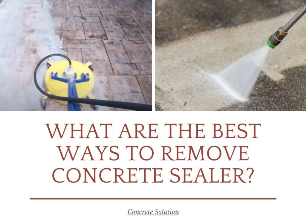 What Are The Best Ways To Remove Concrete Sealer
