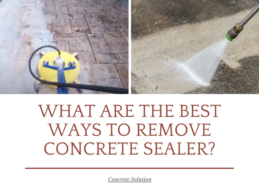 What Are The Best Ways To Remove Concrete Sealer