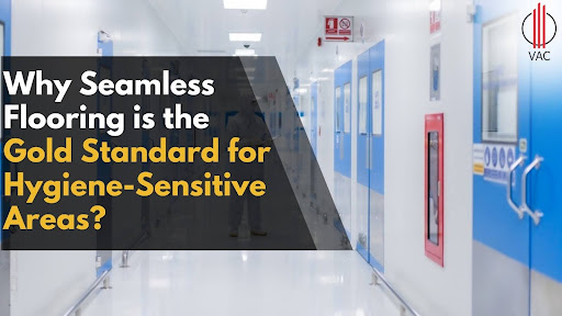 Cover image for Why Seamless Flooring is the Gold Standard for Hygiene-Sensitive Areas?